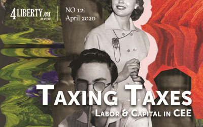 Taxing Taxes: Labor and Capital in CEE: <i>4liberty.eu Review</i> No. 12 Now Available Online